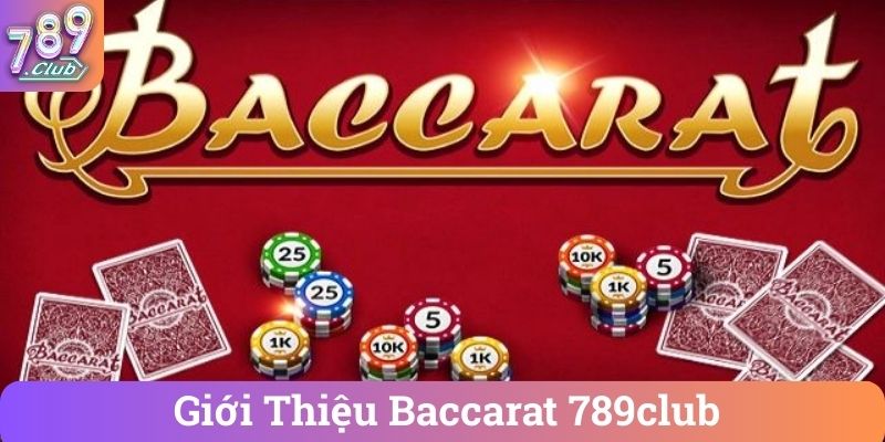 Giới Thiệu Baccarat 789club