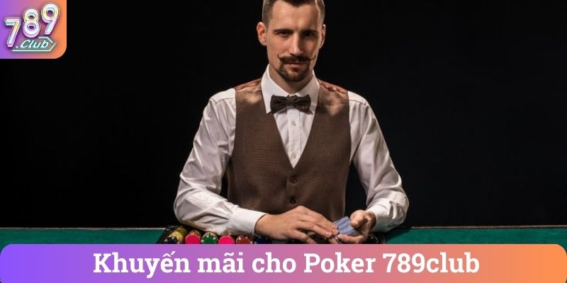 Khuyen mai cho Poker 789club Khuyến mãi cho Poker 789club